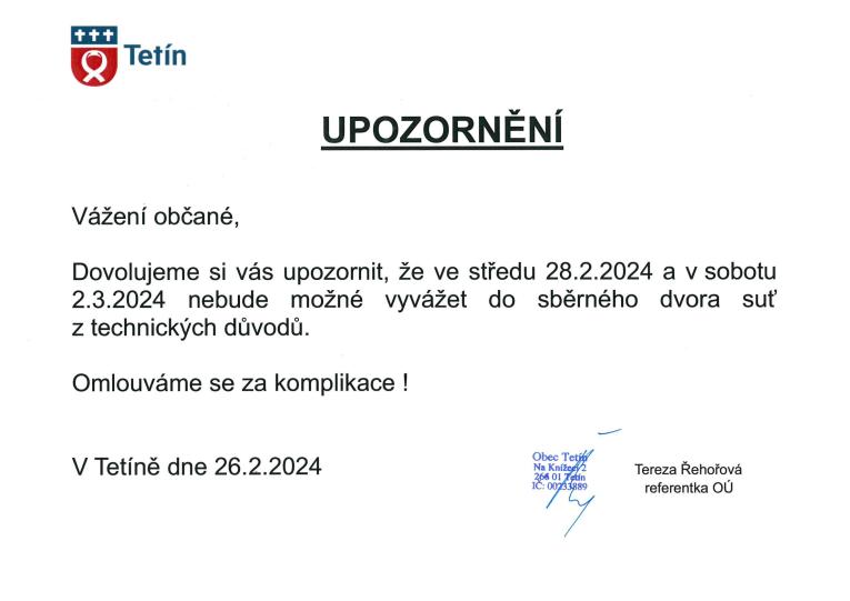 Ve středu 28.2. a v sobotu 2.3.2024 nebude možné vyvážet do Sběrného dvora Tetín suť z technických důvodů. 